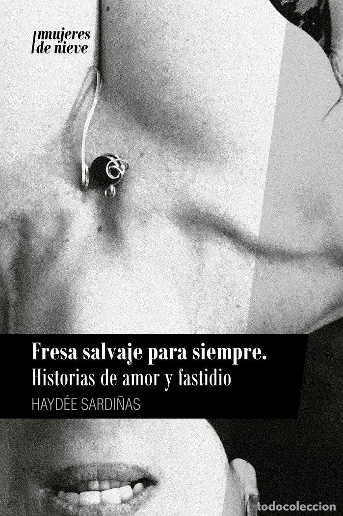 Libros: FRESA SALVAJE PARA SIEMPRE - SARDI&Ntilde;AS DE LA PAZ, HAYDEE