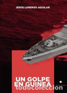 books: UN GOLPE EN GUINEA - LORENZO AGUILAR, JESUS