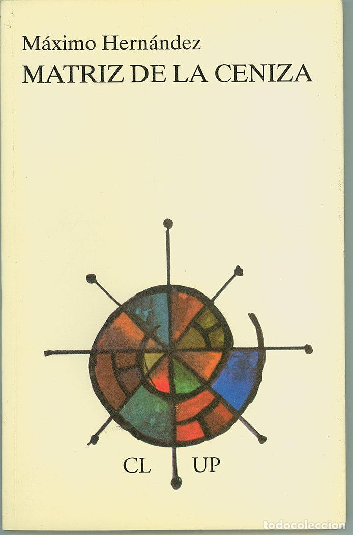 Libri: MATRIZ DE LA CENIZA - HERNANDEZ, MAXIMO