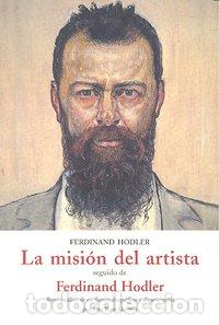 Libri: MISION DEL ARTISTA,LA - HODLER, FERDINAND