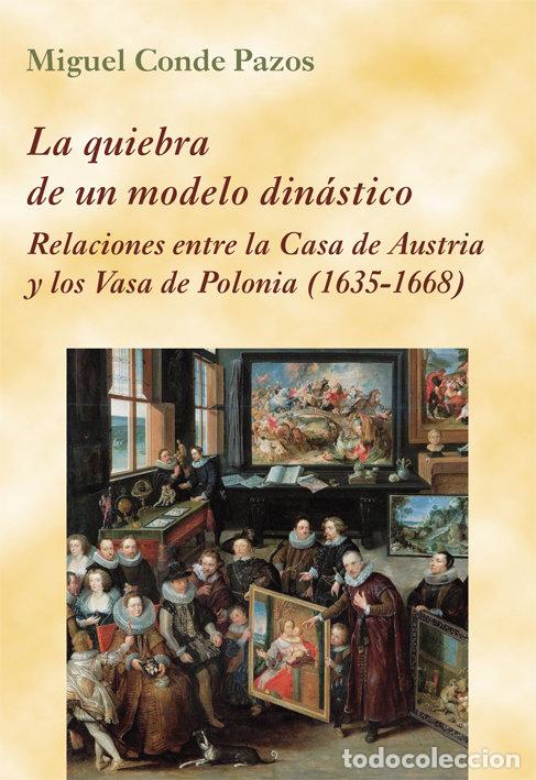 Libri: LA QUIEBRA DE UN MODELO DINASTICO - CONDE PAZOS, MIGUEL