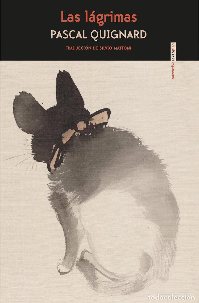 Libri: LAGRIMAS,LAS - QUIGNARD, PASCAL