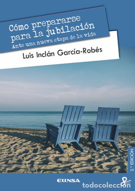 Libros: COMO PREPARARSE PARA LA JUBILACION - INCLAN GARCIA-ROBES, LUIS