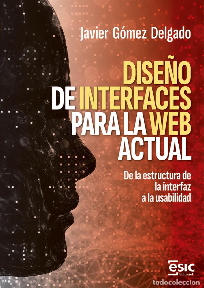 Libros: DISE&Ntilde;O DE INTERFACES PARA LA WEB ACTUAL - GOMEZ DELGADO, JAVIER