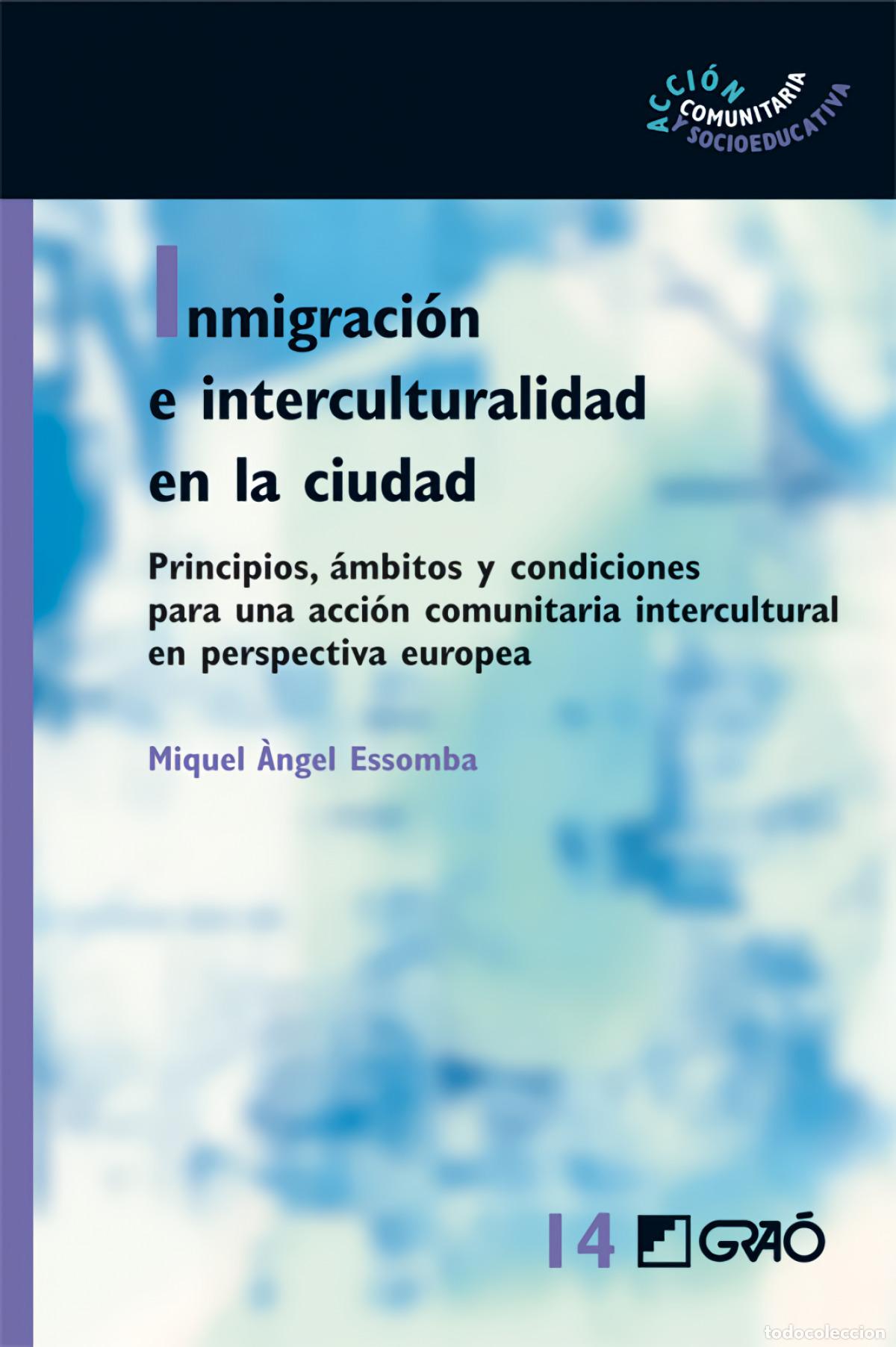 Libros: INMIGRACI&Oacute;N E INTERCULTURALIDAD EN LA CIUDAD - Essomba Gelabert, Miquel &Agrave;ngel