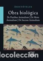 Libros: ARISTOTELES OBRA BIOLOGICA .DE PARTIBUS ANIMALIUM. DE MOTU - ARISTOTELES