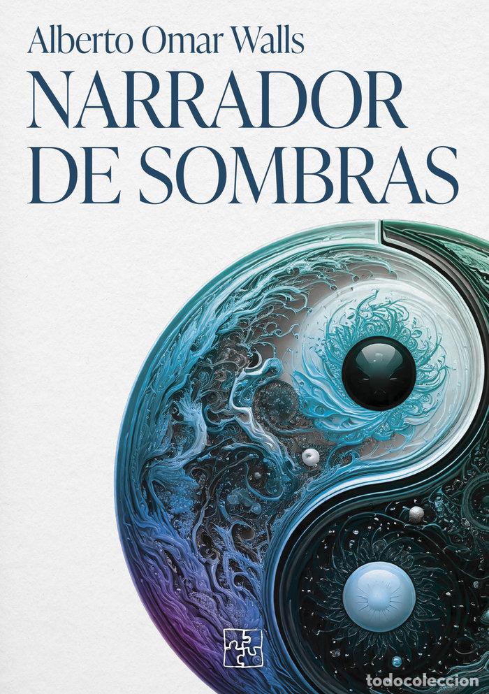 Libros: NARRADOR DE SOMBRAS - OMAR WALLS, ALBERTO
