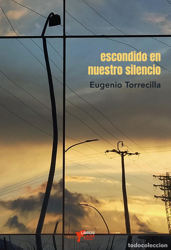 Livros: ESCONDIDO EN NUESTRO SILENCIO - TORRECILLA, EUGENIO