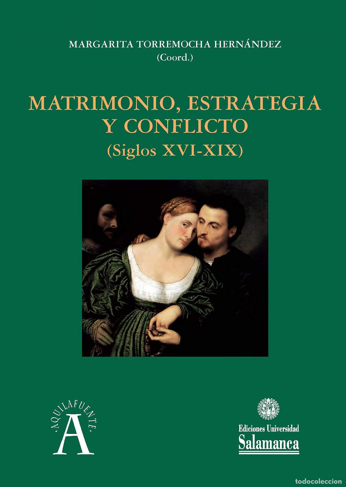 Livros: MATRIMONIO, ESTRATEGIA Y CONFLICTO (SIGLOS XVI-XIX) - AA VV