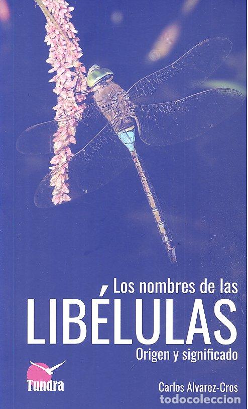 Libros: NOMBRES DE LAS LIBELULAS,LOS - ALVAREZ CROS, CARLOS