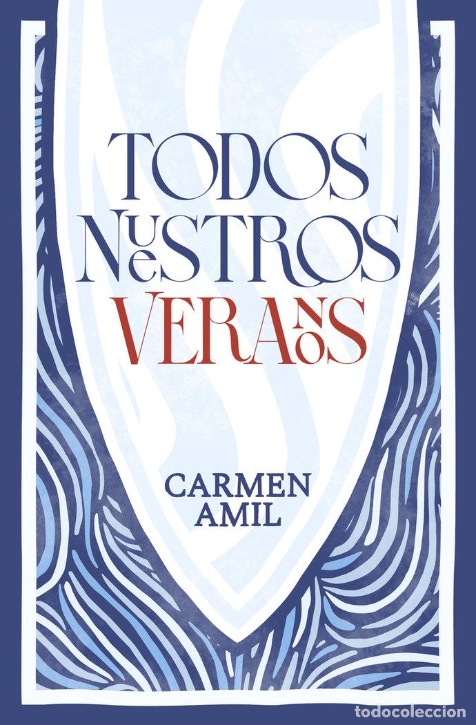 Libros: TODOS NUESTROS VERANOS - AMIL, CARMEN