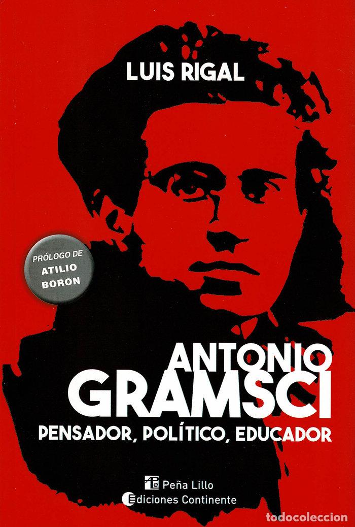Libros: ANTONIO GRAMSCI PENSADOR POLITICO EDUCADOR - RIGAL, LUIS