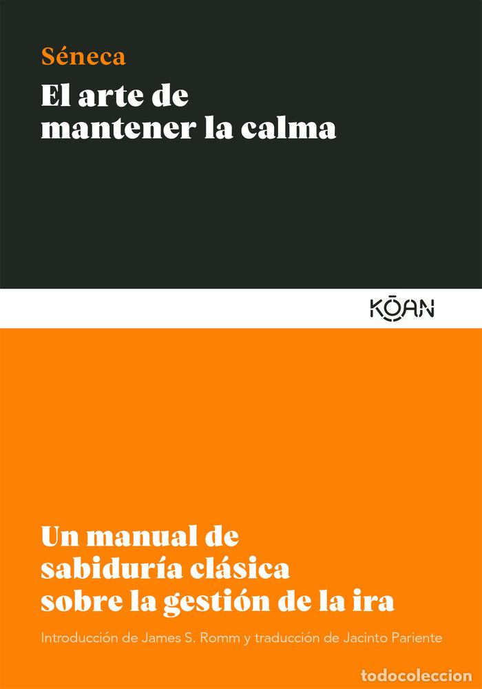 Libros: ARTE DE MANTENER LA CALMA,EL - SENECA, LUCIO ANNEO