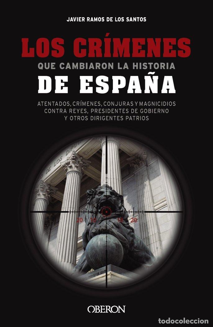 B&uuml;cher: LOS CRIMENES QUE CAMBIARON LA HISTORIA DE ESPA&Ntilde;A - RAMOS DE LOS SANTOS, JAVIER