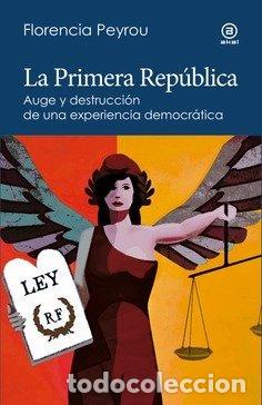 B&uuml;cher: LA PRIMERA REPUBLICA - PEYROU, FLORENCIA