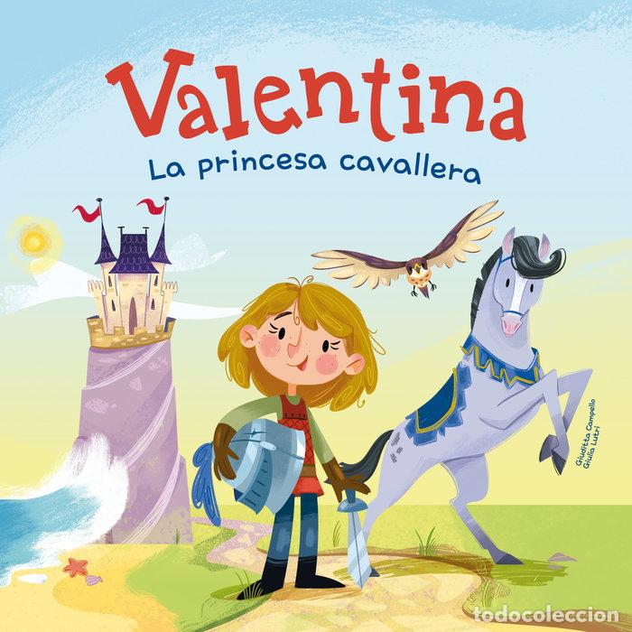 Libros: VALENTINA LA PRINCESA CAVALLERA - GIUDITTA CAMPELLO