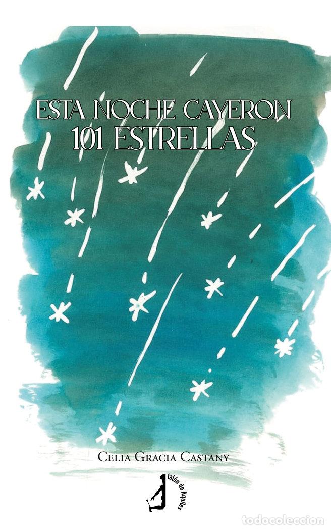 Libros: ESTA NOCHE CAYERON 101 ESTRELLAS - GRACIA CASTANY, CELIA