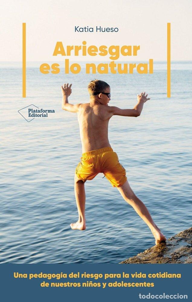 Libros: ARRIESGAR ES LO NATURAL - HUESO, KATIA