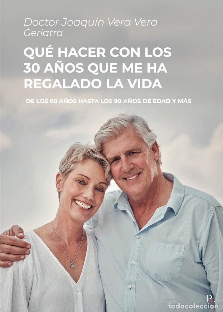 Libri: QUE HACER CON LOS 30 A&Ntilde;OS QUE ME HA REGALADO LA VIDA - VERA VERA, JOAQUIN
