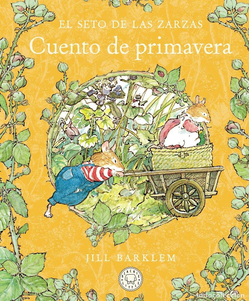 Libri: EL SETO DE LAS ZARZAS CUENTO DE PRIMAVERA (NUEVA EDICION) - BARKLEM, JILL