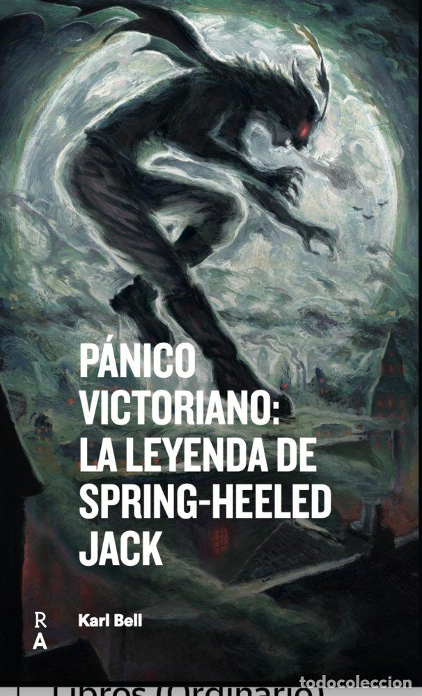 Libros: PANICO VICTORIANO LA LEYENDA DE SPRING HEELED JACK - BELL, KARL