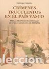 Libros: CRIMENES TRUCULENTOS EN EL PAIS VASCO - AIZARNA ECHAVEGUREN, SANTIAGO