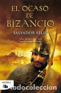 Libros: OCASO DE BIZANCIO,EL - FELIP, SALVADOR
