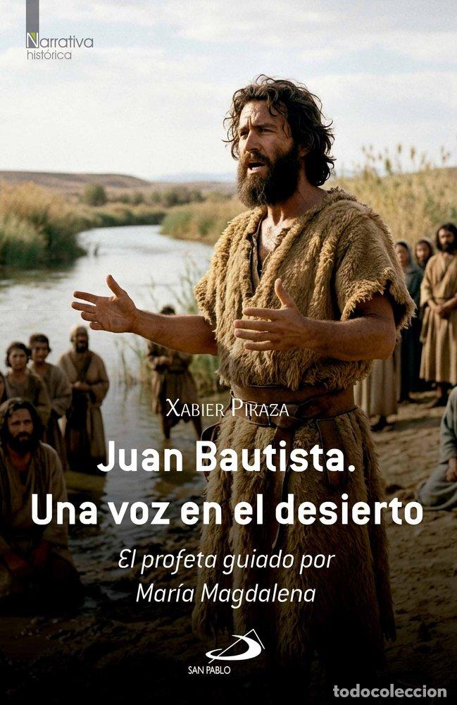 B&uuml;cher: JUAN BAUTISTA UNA VOZ EN EL DESIERTO - PIKAZA IBARRONDO, XABIER