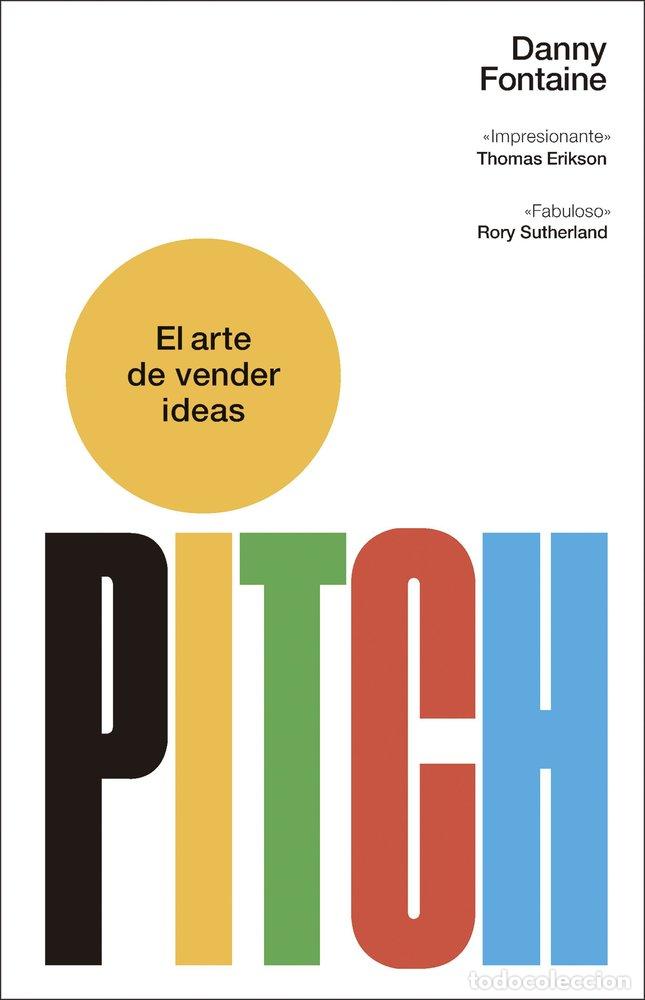 Livres: PITCH EL ARTE DE VENDER IDEAS - FONTAINE, DANNY