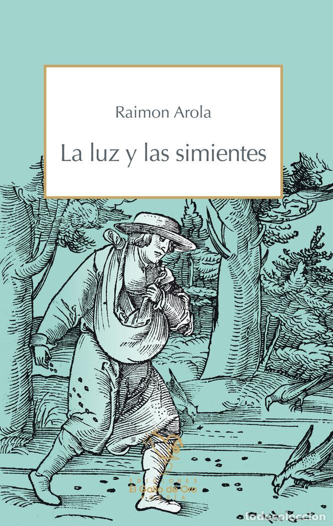 Livres: LUZ Y LAS SIMIENTES,LA - AROLA, RAIMON