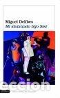 Livros: MI IDOLATRADO HIJO SISI - DELIBES, MIGUEL