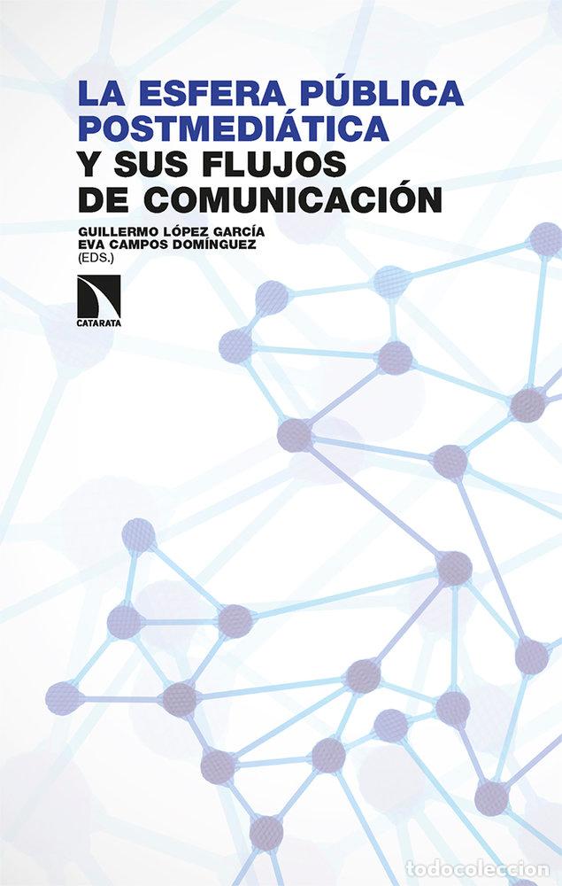Livros: LA ESFERA PUBLICA POSTMEDIATICA Y SUS FLUJOS DE COMUNICACIO - CAMPOS DOMINGUEZ, EVA