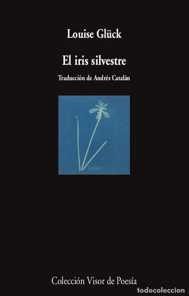 Livros: EL IRIS SILVESTRE - GL&Uuml;CK, LOUISE