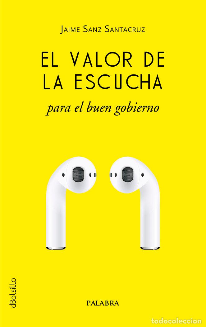 Livros: EL VALOR DE LA ESCUCHA PARA EL BUEN GOBIERNO - SANZ SANTACRUZ, JAIME