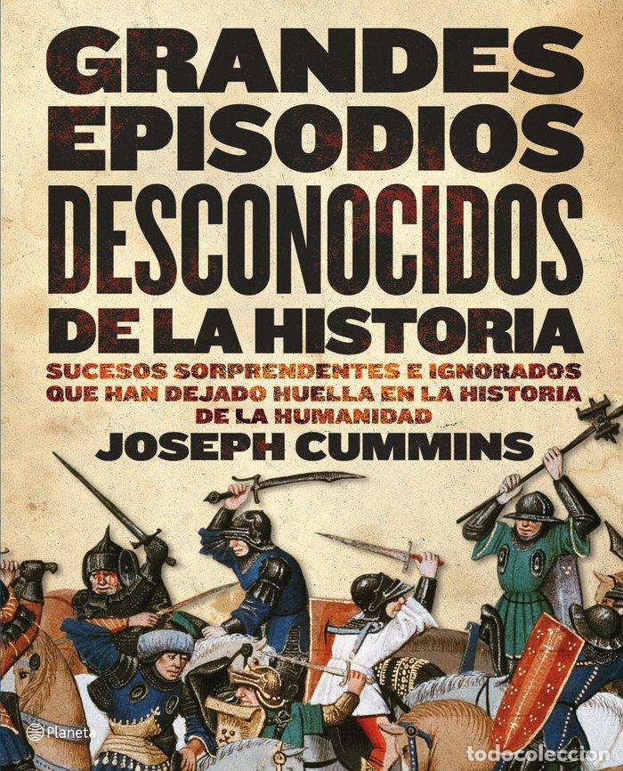 Libros: GRANDES EPISODIOS DESCONOCIDOS DE LA HISTORIA - CUMMINS, JOSEPH