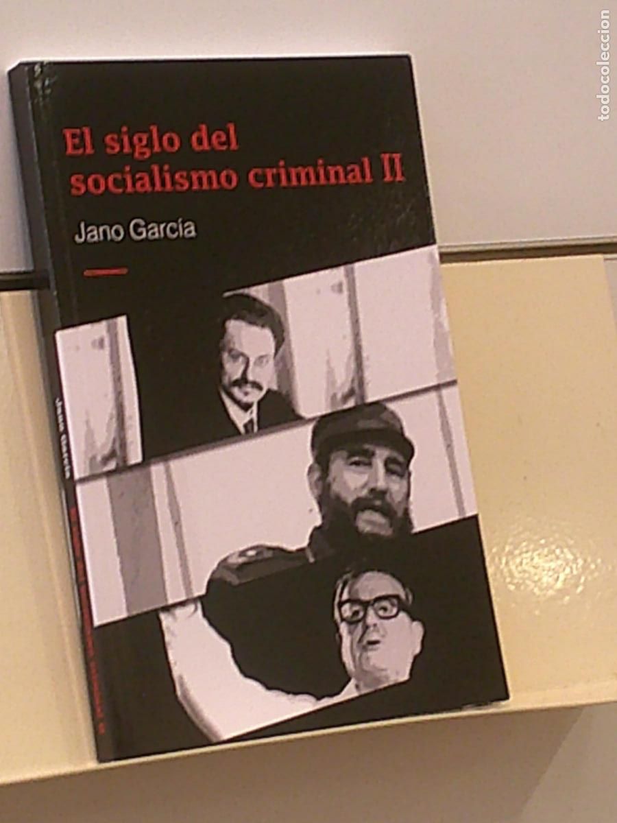 Libros: EL SIGLO DEL SOCIALISMO CRIMINAL II JANO GARCIA