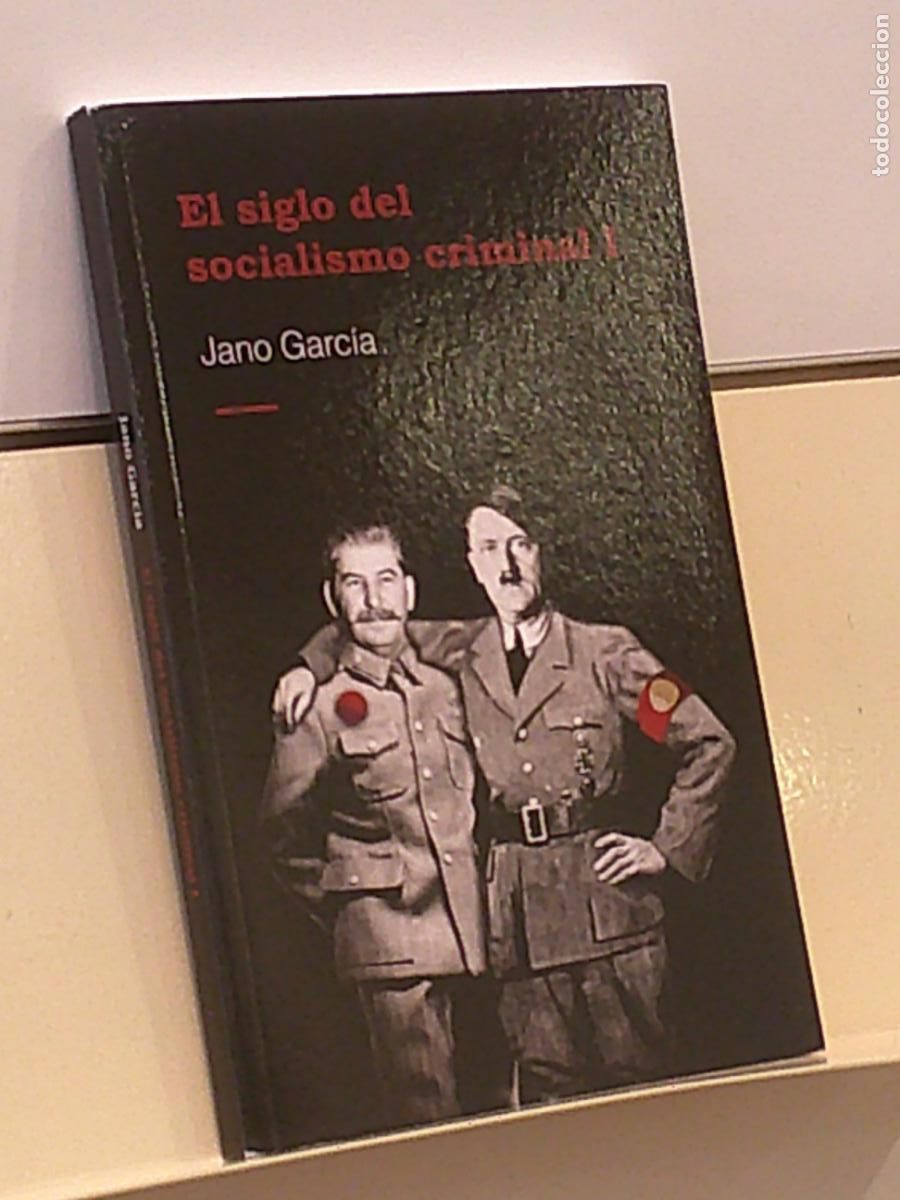 Libros: EL SIGLO DEL SOCIALISMO CRIMINAL I JANO GARCIA
