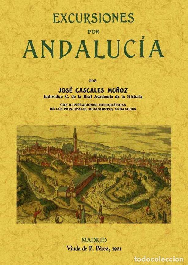 Libros: EXCURSIONES POR ANDALUCIA - CASCALES MU&Ntilde;OZ, JOSE