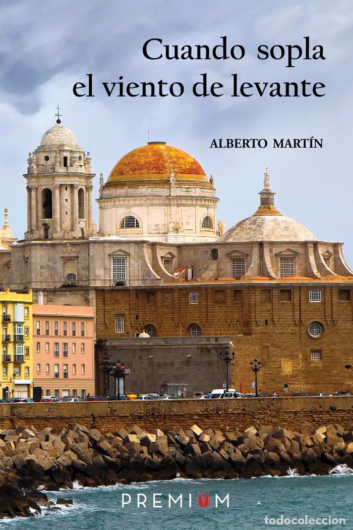 Libri: CUANDO SOPLA EL VIENTO DE LEVANTE - MARTIN, ALBERTO