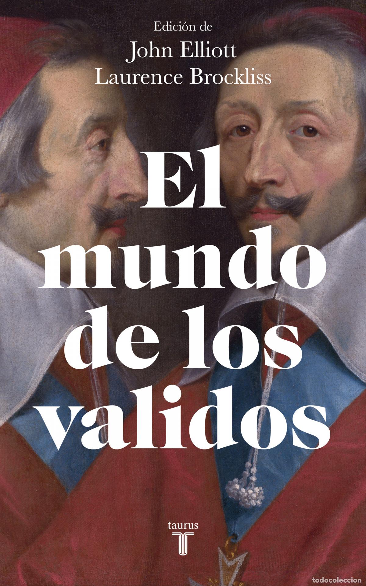 Libros: EL MUNDO DE LOS VALIDOS - ELLIOTT, JOHN H