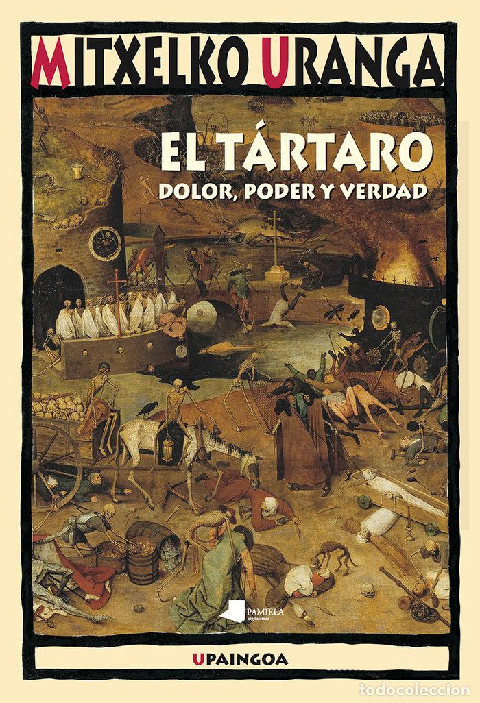 Libros: TARTARO DOLOR PODER Y VERDAD - URANGA ALVAREZ, MITXELKO