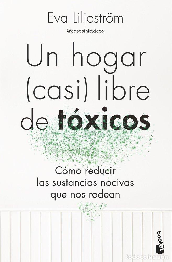 Livros: UN HOGAR CASI LIBRE DE TOXICOS - EVA LILJESTROM