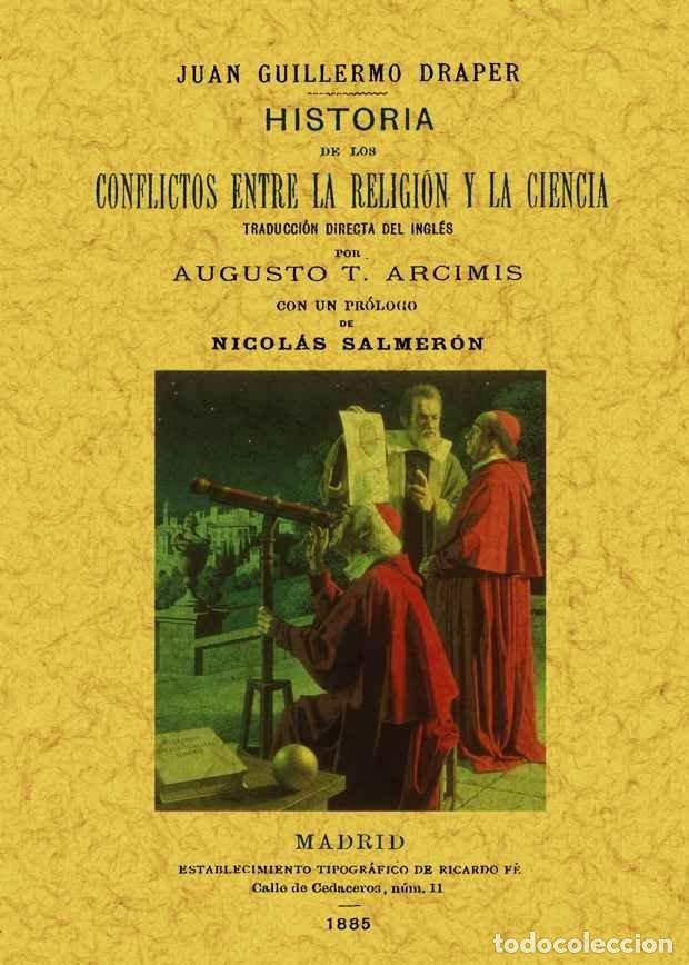 Libros: HISTORIA DE LOS CONFLICTOS ENTRE LA RELIGION Y LA CIENCIA - DRAPER, JOHN WILLIAM