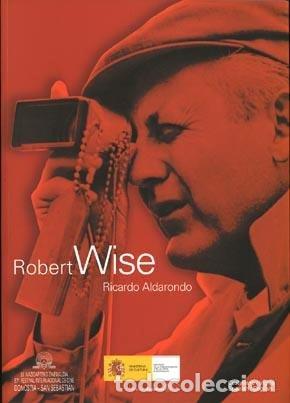 Libros: ROBERT WISE - I. DE LA CINEMATOGRAFIA Y LAS ARTES VISU