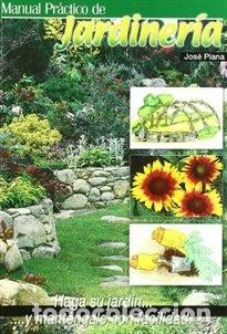 Libros: MANUAL PRACTICO DE JARDINERIA HAGA SU JARDIN - PLANA PUJOL, JOSE