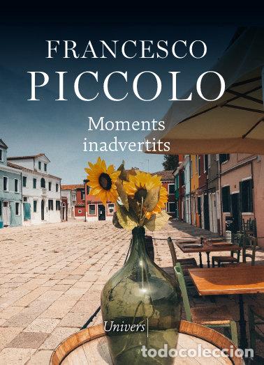 Libri: MOMENTS INADVERTITS - PICCOLO, FRANCESCO