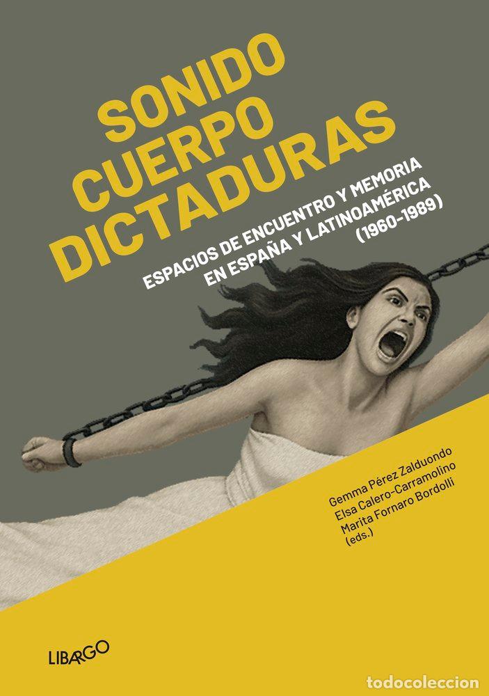 Libros: SONIDO CUERPO DICTADURAS - PEREZ ZALDUONDO, GEMMA
