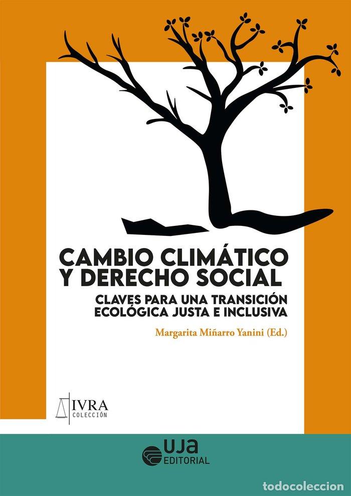 Libros: CAMBIO CLIMATICO Y DERECHO SOCIAL CLAVES PARA UNA TRANSICIO - MI&Ntilde;ARRO YANINI, MARGARITA