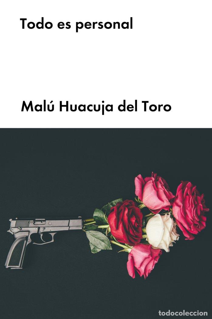 Libros: TODO ES PERSONAL - HUACUJA DEL TORO, MALU
