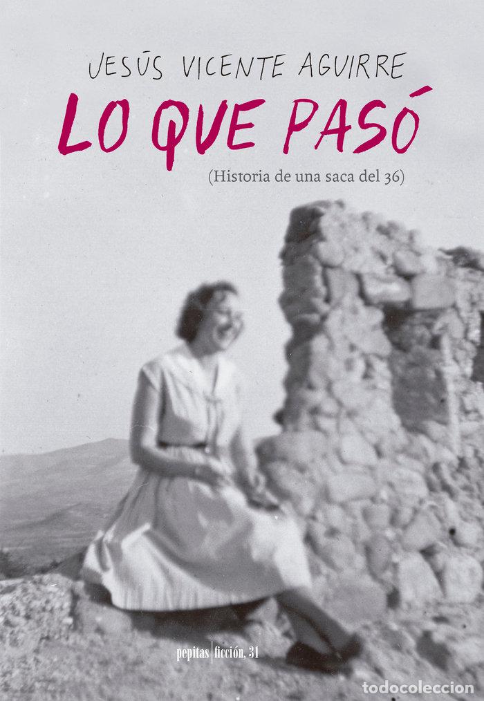 Livros: LO QUE PASO - VICENTE AGUIRRE, JESUS